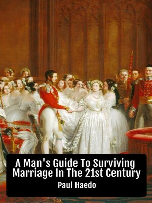 cover image of A Man's Guide to Surviving Marriage In the 21st Century